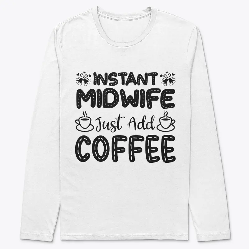 Instant Midwife, Just Add Coffee