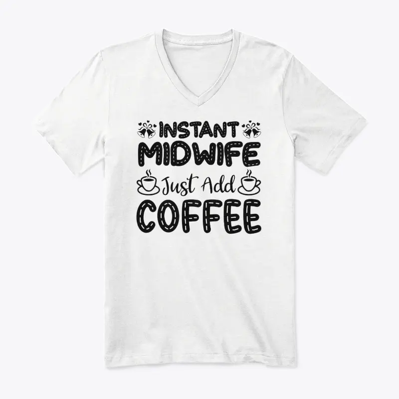 Instant Midwife, Just Add Coffee