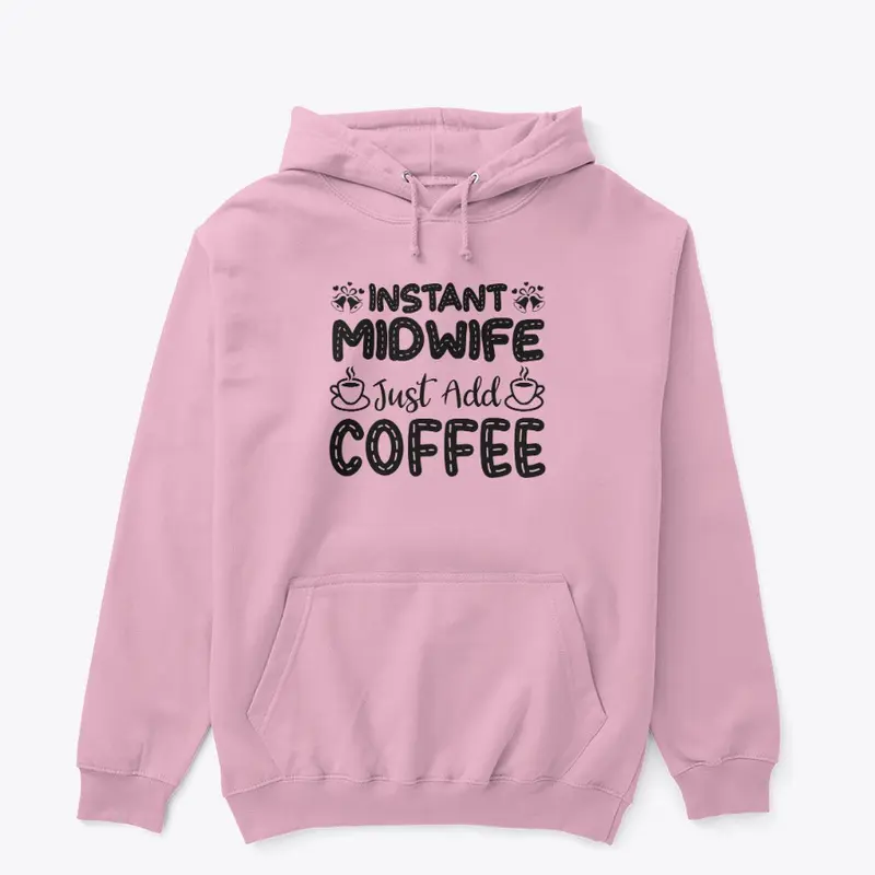 Instant Midwife, Just Add Coffee