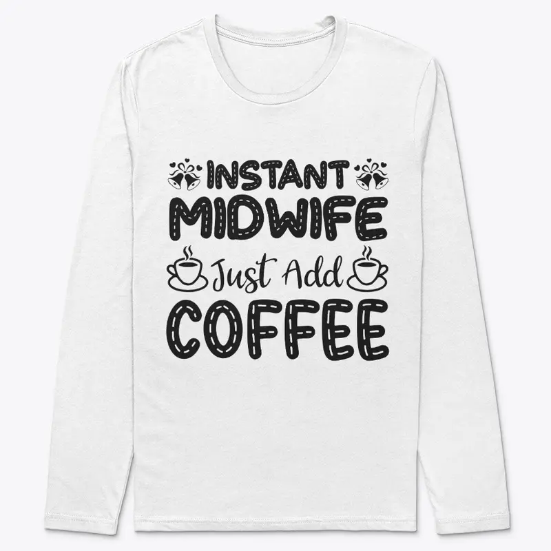 Instant Midwife, Just Add Coffee