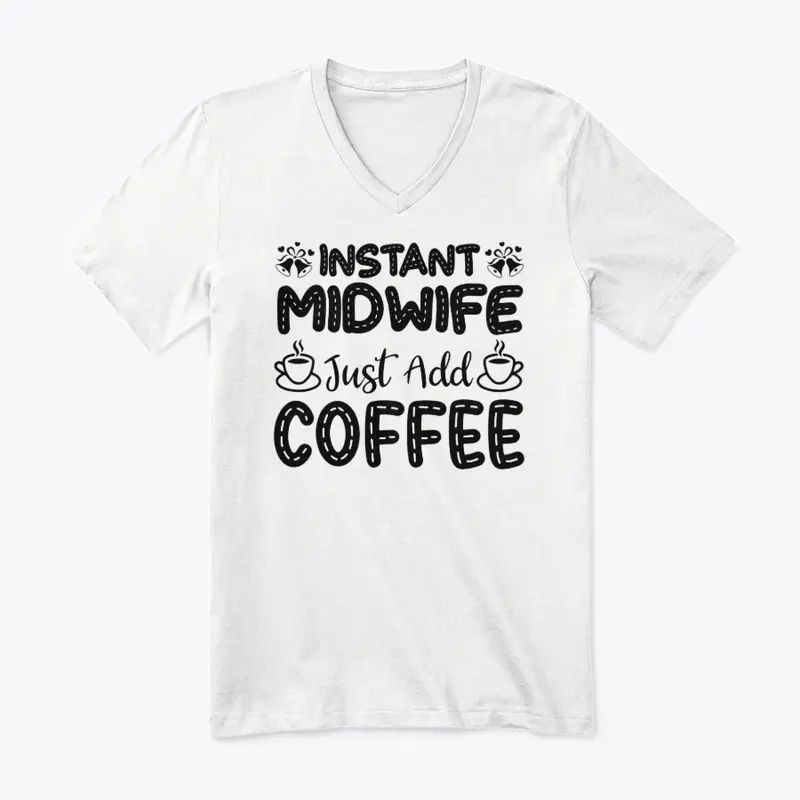 Instant Midwife, Just Add Coffee