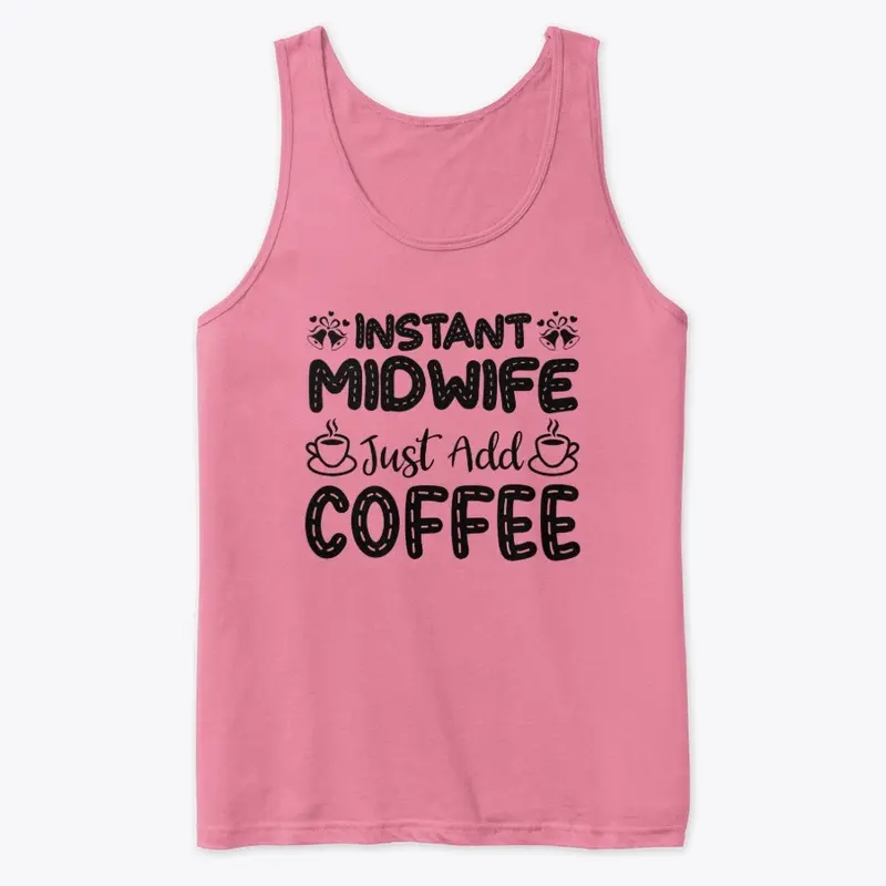 Instant Midwife, Just Add Coffee