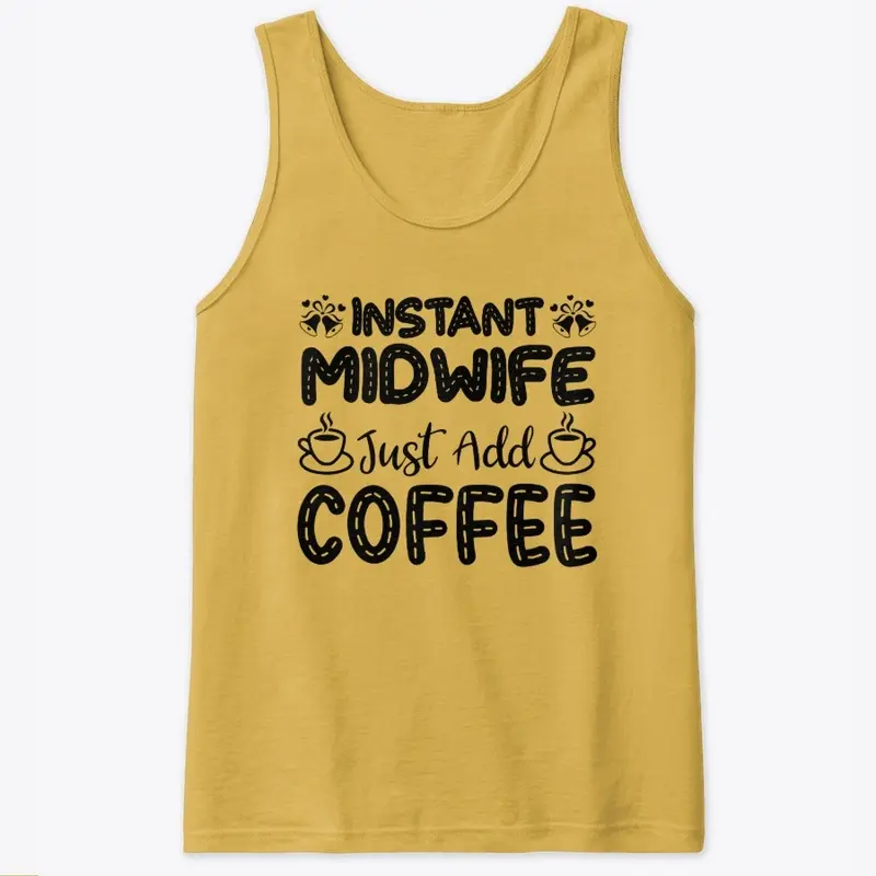 Instant Midwife, Just Add Coffee